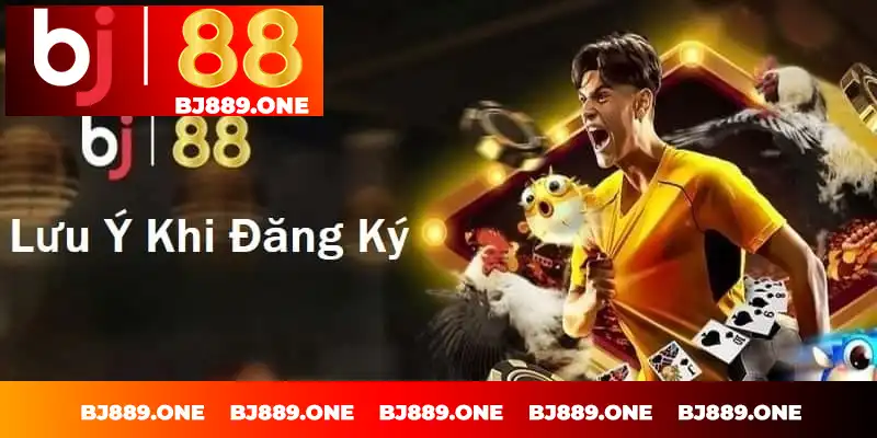 Các lưu ý cần biết khi đăng ký BJ88