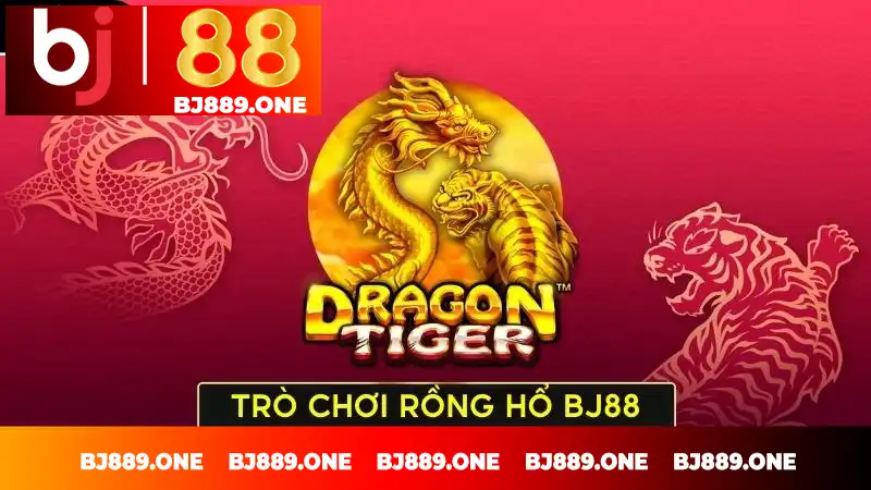 Cách đặt cược và chơi Rồng hổ BJ88 chi tiết Cách đặt cược và chơi Rồng hổ BJ88 chi tiết