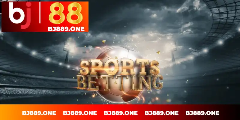 Sảnh thể thao BJ88 uy tín đa dạng Sảnh thể thao BJ88 uy tín đa dạng